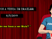 Estrenos vista trailer (8/3/2019)