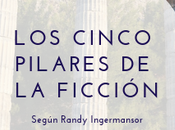 cinco pilares ficción según Randy Ingermansor