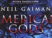 Reseña #328. American Gods, Neil Gaiman