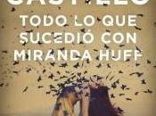 Todo sucedió Miranda Huff