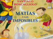 “Matías imposibles”, Santiago Roncagliolo (Ilustrado Ulises Wensell)