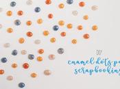 DIY: Enamel dots para scrapbooking