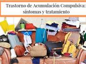 Trastorno Acumulación Compulsiva: ¿sufres este desesperante TOC?