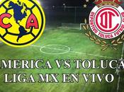 Toluca América México vivo Liga