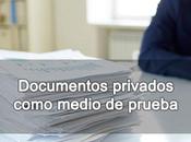 Documentos privados como medio prueba