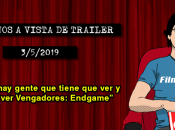 Estrenos vista trailer (3/5/2019)