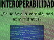 Interoperabilidad complejidad administrativa