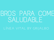 Libros para comer saludable “Línea Vital Grijalbo”.