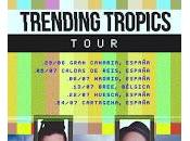 Trending Tropics vuelve España