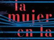 Reseña: mujer ventana A.J. Finn (Grijalbo, marzo 2018)