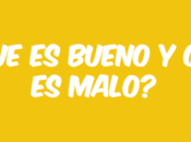 ¿que bueno malo?