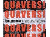 Lundbom Five Chord: Quavers! (Hot Records, 2011)