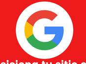 Posiciona sitio Google Mejores prácticas para posicionar primeros lugares Google.