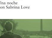 noche Sabrina Love, Pedro Mairal