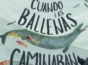 Cuando ballenas caminaban