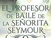 Reseña: profesor baile señorita Seymour Eleanor Rigby