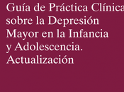 Guía clínica sobre depresión mayor infancia adolescencia (PDF)