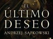 último deseo (Geralt Rivia Andrzej Sapkowski