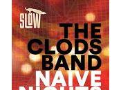 Clods Band Naive Nights Sala Slow