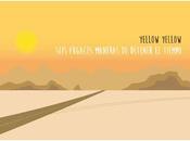 [Apuesta Telúrica] Yellow Seis Fugaces Maneras Detener Tiempo