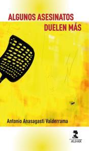 «Algunos asesinatos duelen más» Antonio Anasagasti Valderrama