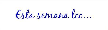 Esta semana leo... #302