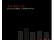 LLUIS VIDAL: Lluis Vidal Trio feat Dave Douglas Perico Sambeat