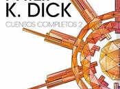 Cuentos completos Philip Dick