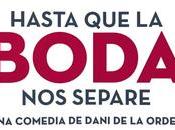 Dani Torre vuelve cines Hasta boda separe