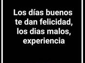 Dias Buenos, Malos