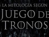 mitología según Juego Tronos