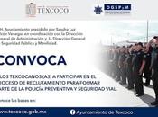 Queda abierta convocatoria para contratar policias municipales texcoco