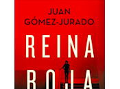 «Reina roja Loba negra» Juan Gómez Jurado