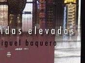'Vidas elevadas', Miguel Baquero