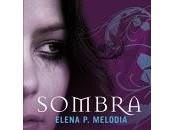 Sombra, Elena Melodia