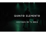 Quinto elemento estrena videoclip para Cristales boca