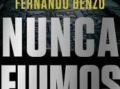 Fernando Benzo: "Nunca fuimos héroes"