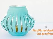 DIY: Farolillo reciclando lata refresco