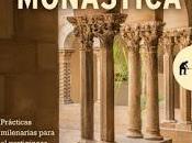 Conexión monástica; Reglas milenarias para vertiginoso siglo