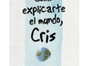 Como Explicarte Mundo, Cris Andrés Aberasturi