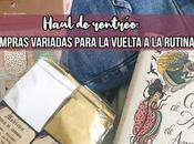Haul vuelta rutina: Compras variadas