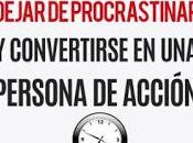 Cómo vencer miedo, dejar procrastinar convertirse persona acción