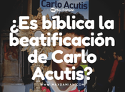 bíblica beatificación Carlo Acutis?