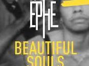 Ëphe estrena Beautiful Souls