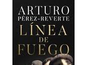 Línea fuego. Arturo Pérez-Reverte