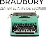 "Zen arte escribir" Bradbury