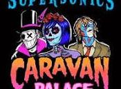 Caravan Palace estrenan vídeo Supersonics
