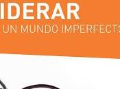 Liderar mundo imperfecto