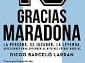 «Gracias Maradona: persona, jugador, leyenda.» Diego Barceló