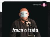 ‘Truco Trato’, nuevo programa Subterfuge Radio